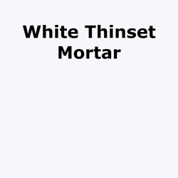 WHITE Thinset Mortar Adhesive